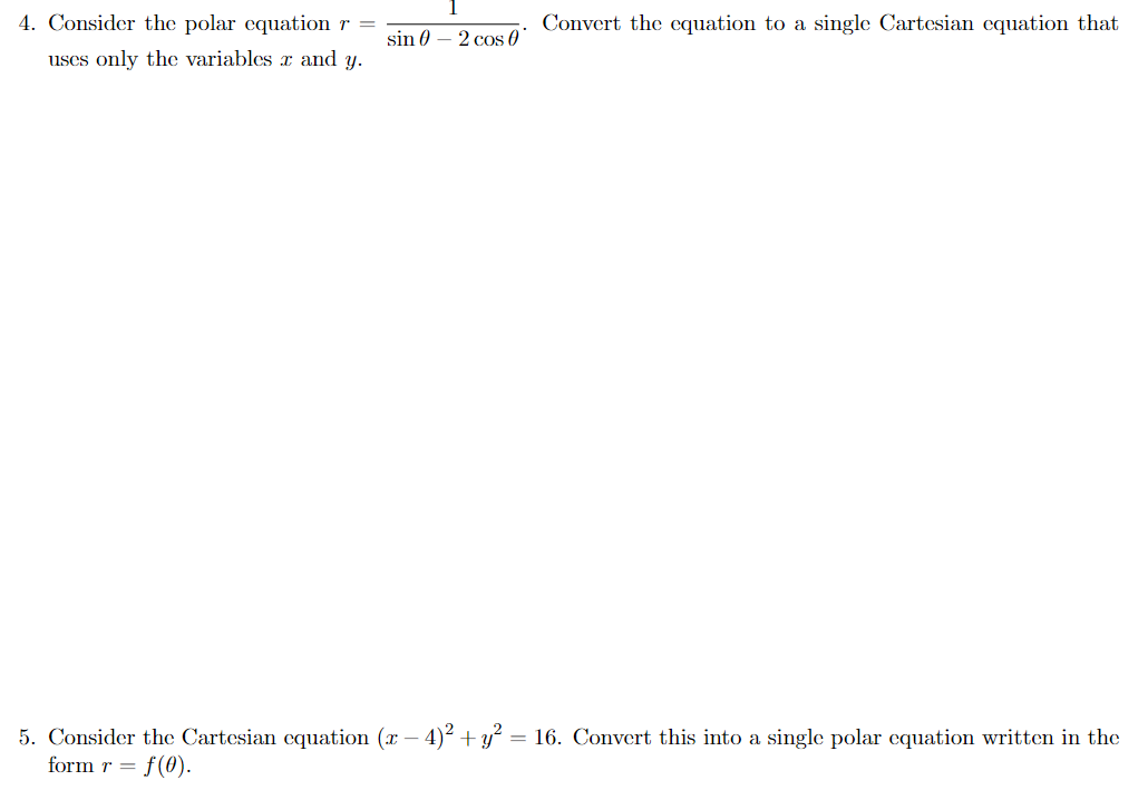 Convert The Equation To A Single Cartesian Equation That 4 Consider The Polar Equation R Uses Only The Variables R An 1