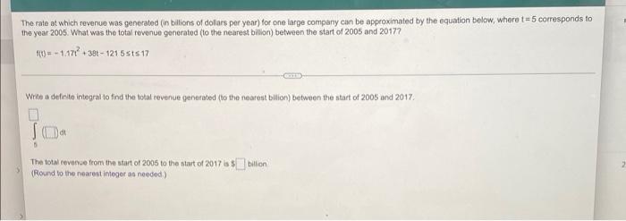 The Rate At Which Revenue Was Generated In Billions Of Dollars Per Year For One Large Company Can Be Approximated By T 1