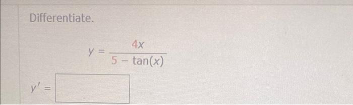Differentiate G X 4 X 5vx Ex G X Differentiate Y 4x 5 Tan X Find The Limit Use L Hospital S 3