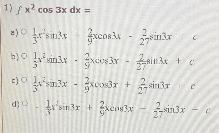 27 1 X2 Cos 3x Dx A O 1x Sin3x Excos3x Zsin3x 2 Sin3x C B Xsin3x 2xcos3x 2 Sin3x C C 0 Xsin3x Z 1