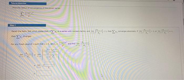 Tutorial Exercise Find The Radius Of Convergence Of The Power Series 1 5 Step 1 Recall The Rstia Test Which States Th 1