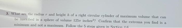 3 What Are The Radius R And Height H Of A Right Circular Cylinder Of Maximum Volume That Can Be Inscribed In A Sphere O 1