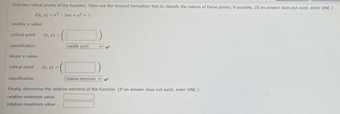 Find The Critical Points Of The Function Then Use The Second Derivative Test To Classify The Nature Of These Points If 1