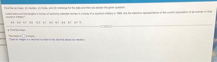 Find The A Mean B Median C Mode And D Midrange For The Data And Then 0 Answer The Given Question Listed Bel 1