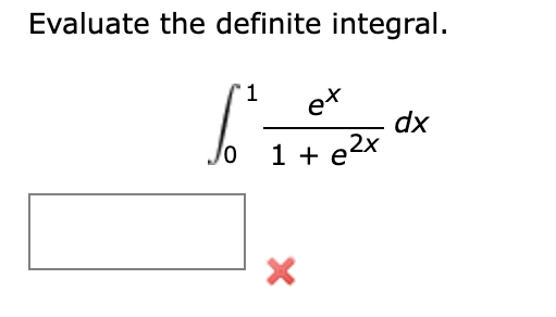 Evaluate The Definite Integral 1 6o Dx Ex Lo 1 2x E X X 1