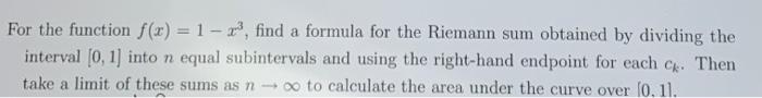 For The Function F X 1 Find A Formula For The Riemann Sum Obtained By Dividing The Interval 0 1 Into N Equal 1