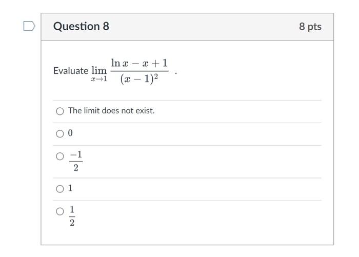 Question 8 8 Pts In X X 1 Evaluate Lim 2 1 X 1 The Limit Does Not Exist 00 O 1 2 2 1