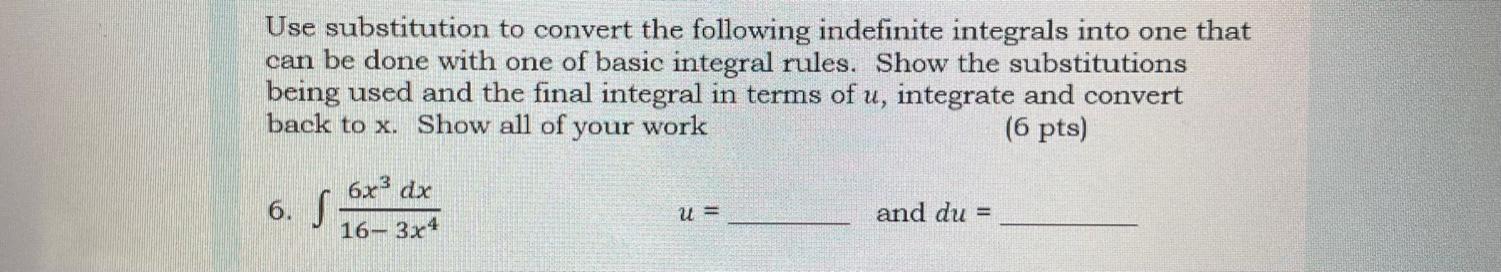 Use Substitution To Convert The Following Indefinite Integrals Into One That Can Be Done With One Of Basic Integral Rule 1