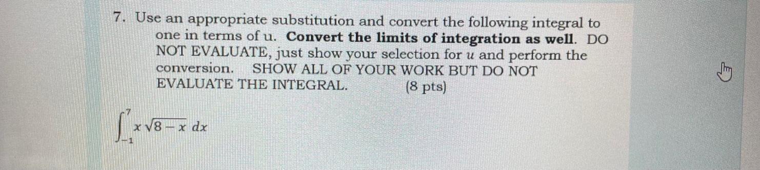 7 Use An Appropriate Substitution And Convert The Following Integral To One In Terms Of U Convert The Limits Of Integr 1