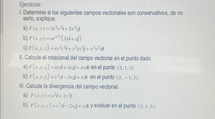 Ejercicios 1 Determine Si Los Siguientes Campos Vectoriales Son Conservativos De No Serlo Explique A F X Y 3x20 1