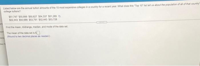 Listed Below Are The Annual Tuition Amounts Of The 10 Most Expensive Colleges In A Country For A Recent Year What Does 1