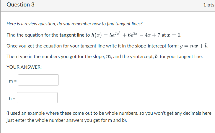 Question 3 1 Pts Here Is A Review Question Do You Remember How To Find Tangent Lines Find The Equation For The Tangent 1