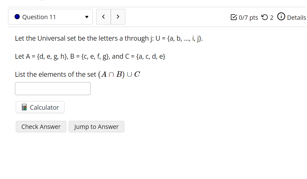 Question 11 017 Pts 52 Details Let The Universal Set Be The Letters A Through J U A B I J Let A D 1