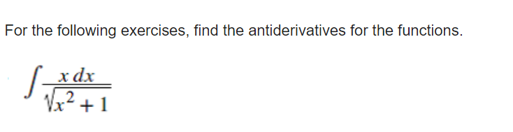 For The Following Exercises Find The Antiderivatives For The Functions Ba X X Dx 1 2 1 1