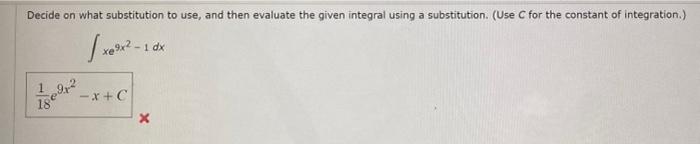Decide On What Substitution To Use And Then Evaluate The Given Integral Using A Substitution Use C For The Constant O 1