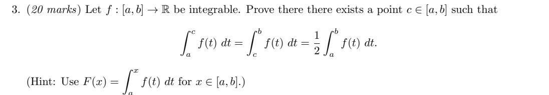 3 20 Marks Let F A B R Be Integrable Prove There There Exists A Point Ce A B Such That Dt 1 Dt Dt S0 1