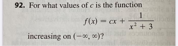 92 For What Values Of C Is The Function 1 F X Cx X 3 Increasing On 0 00 1
