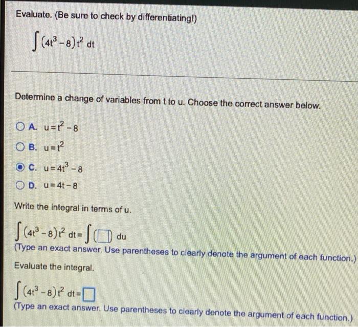 Evaluate Be Sure To Check By Differentiating 422 8 I At Determine A Change Of Variables From T To U Choose The Co 1
