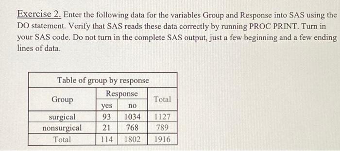 Exercise 2 Enter The Following Data For The Variables Group And Response Into Sas Using The Do Statement Verify That S 1