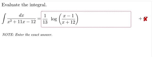 Evaluate The Integral Dac 2 118 12 1 13 Log 2 1 2 12 X Note Enter The Exact Answer Evaluate The Integral 1