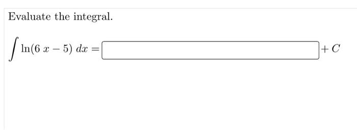 Evaluate The Integral Dac 2 118 12 1 13 Log 2 1 2 12 X Note Enter The Exact Answer Evaluate The Integral 2