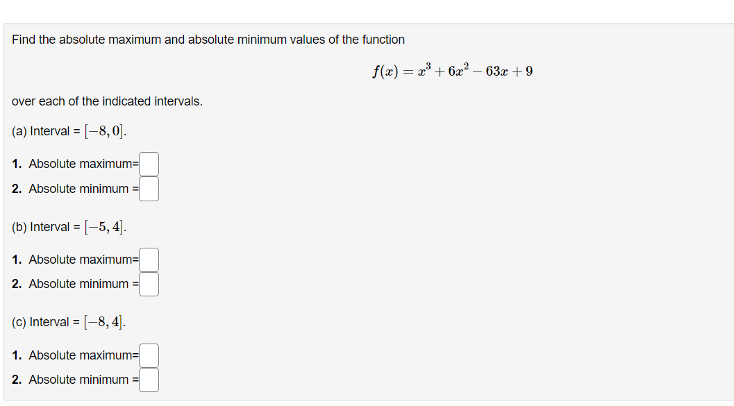 Find The Absolute Maximum And Absolute Minimum Values Of The Function F X X3 6x 63x 9 Over Each Of The Indic 1