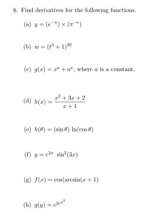 6 Find Derivatives For The Following Functions A Y E T B W T 1 20 C G X Rl A Where A Is A 1
