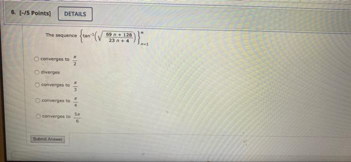 6 15 Points Details The Sequence Ant V 69 N 128 23 4 3 N1 Converges To 12 2 Nn Diverges Converges To Kim 3 1