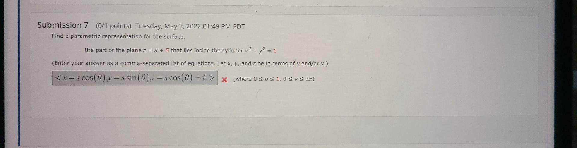 Find A Parametric Representation For The Surface The Part Of The Plane Z X 5 That Lies Inside The Cylinder X2 Y2 4