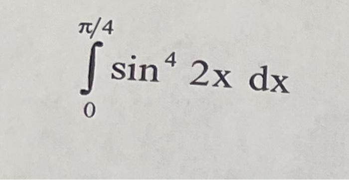 4 Sin4 2x Dx Sin 0 1