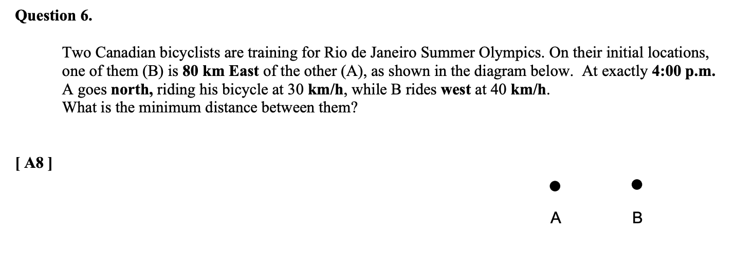 Question 6 Two Canadian Bicyclists Are Training For Rio De Janeiro Summer Olympics On Their Initial Locations One Of 1