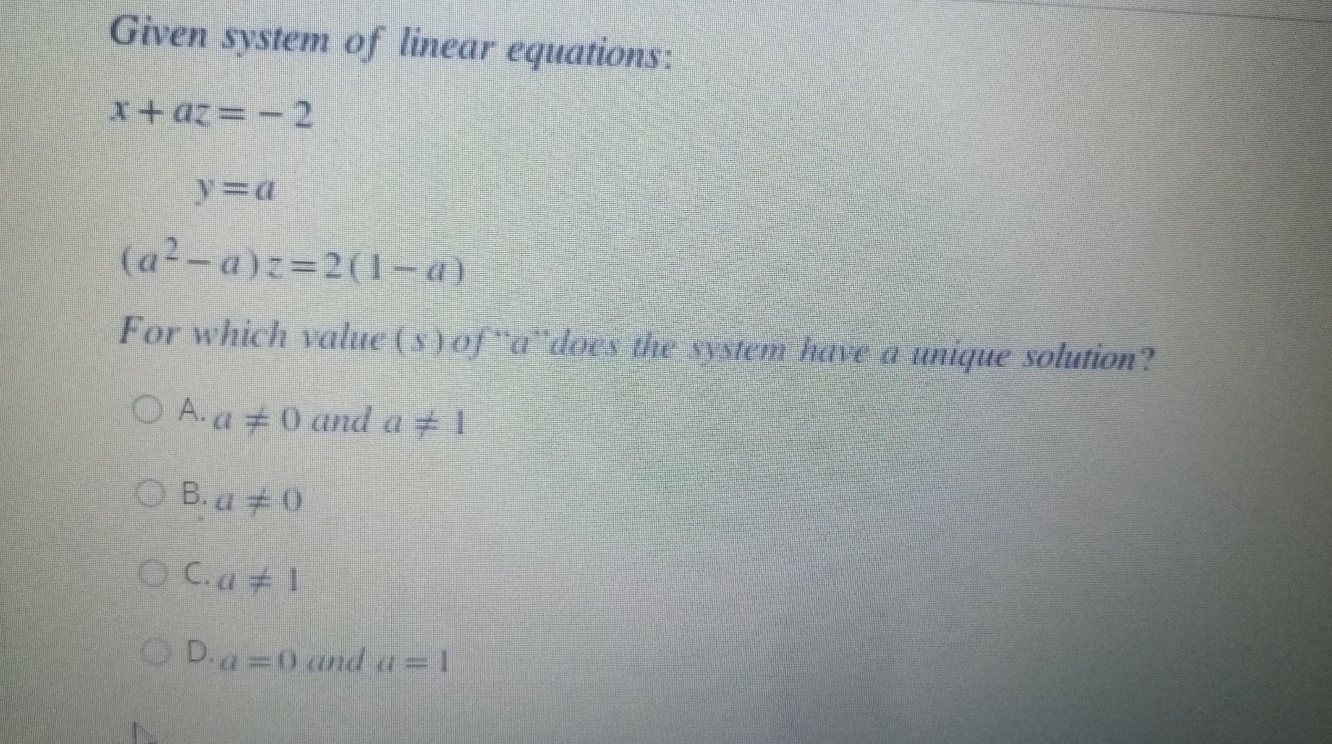 Given System Of Linear Equations X Az 2 Y 0 A2 A 1 Al Fer Which Value See The Latte Solution O A A 0 And A 1