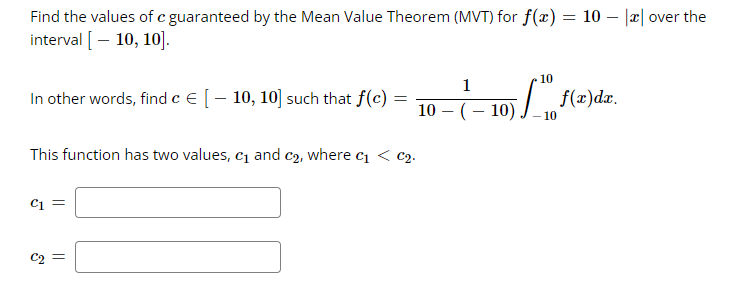 Find The Values Of C Guaranteed By The Mean Value Theorem Mvt For F X 10 12 Over The Interval 10 10 10 I 1