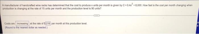 C A Manufacturer Of Handcrafted Wine Racks Has Determined That The Cost To Produce X Units Per Month Is Given By C 0 4x2 1