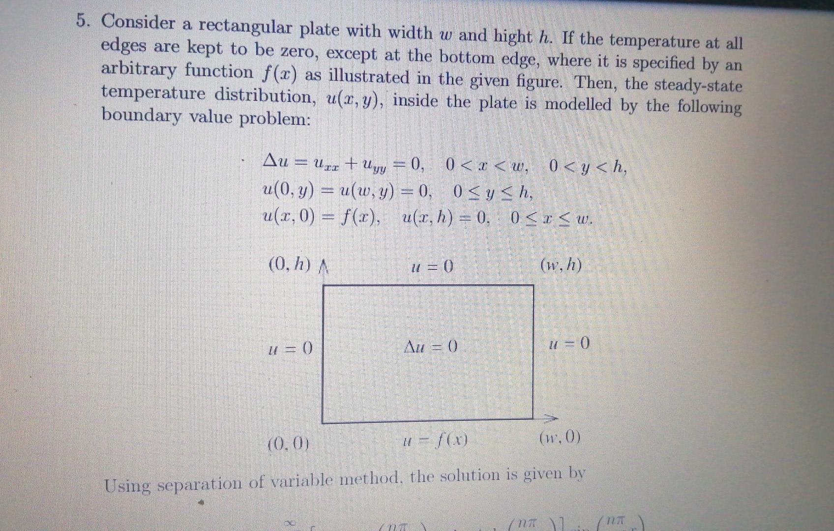 5 Consider A Rectangular Plate With Width W And Hight H If The Temperature At All Edges Are Kept To Be Zero Except At 1