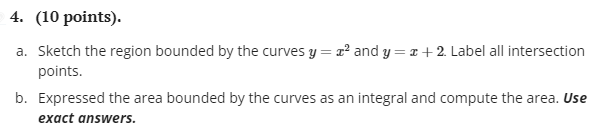 4 10 Points A Sketch The Region Bounded By The Curves Y Z And Y 2 Label All Intersection Points B Expressed Th 1