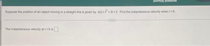 Points Suppose The Position Of An Object Moving In A Straight Line Is Given By S T 1 2 212 Find The Instantaneous V 1