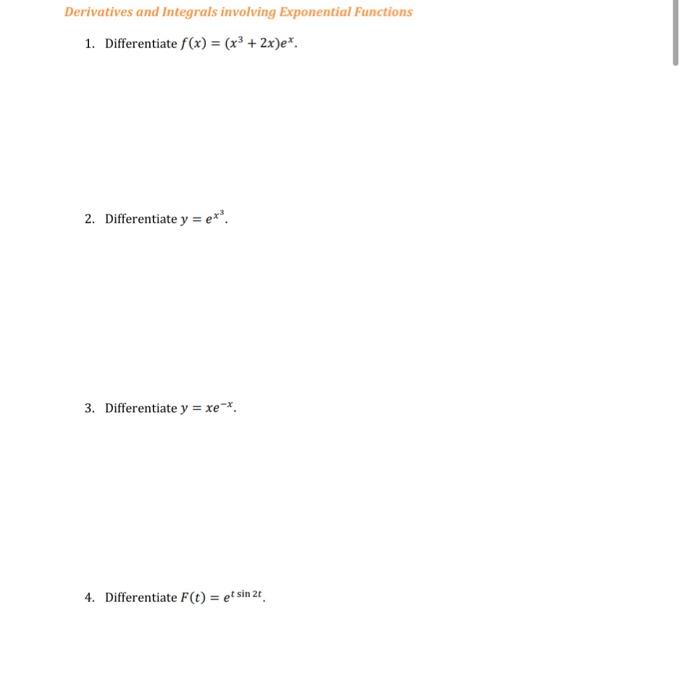 Derivatives And Integrals Involving Exponential Functions 1 Differentiate F X X3 2x E 2 Differentiate Y Ex 1
