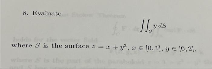 8 Evaluate Yds Where S Is The Surface Z X Y2 X 0 1 Y 0 2 1
