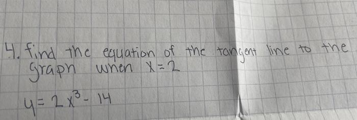 4 Find The Equation Of The Tangent Line To The Graph When X 2 4 2 X 14 1