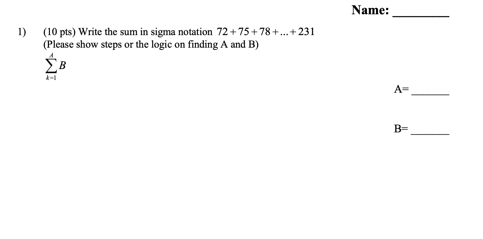 Name 1 10 Pts Write The Sum In Sigma Notation 72 75 78 231 Please Show Steps Or The Logic On Finding A And B 1