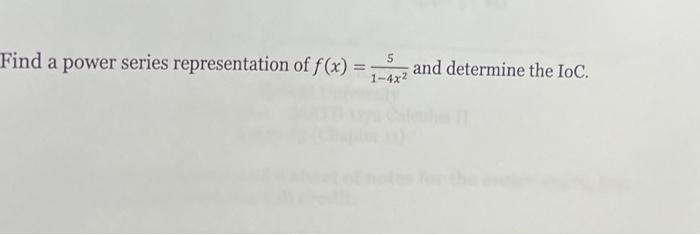 5 Find A Power Series Representation Of F X 422 And Determine The Ioc X 1