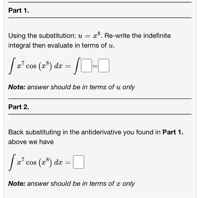 Part 1 Using The Substitution U X8 Re Write The Indefinite Integral Then Evaluate In Terms Of U X Cos 28 Dx 47 1