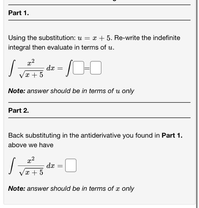 Part 1 Using The Substitution U X 5 Re Write The Indefinite Integral Then Evaluate In Terms Of U 22 Dx X 5 1