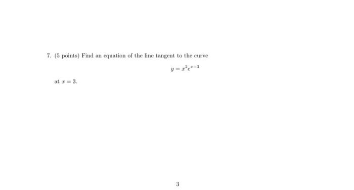 7 6 Points Find An Equation Of The Line Tangent To The Curve At 3 3 1