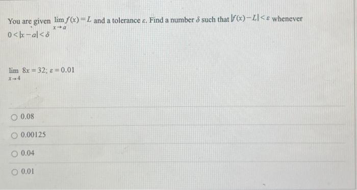 6 You Are Given Lim F X L And A Tolerance E Find A Number 8 Such That X Z S Whenever 0 Bx Al X Lim 8x 32 E 1