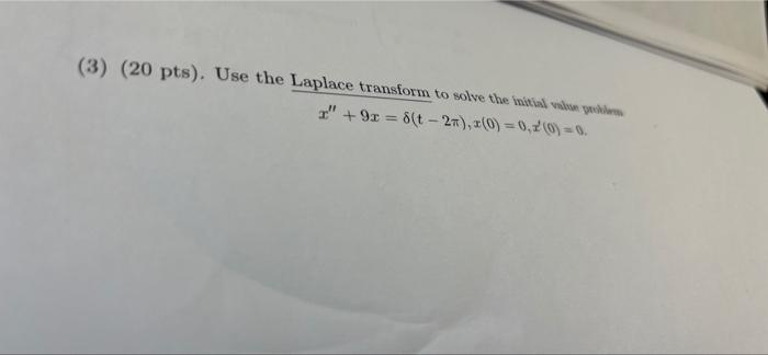3 20 Pts Use The Laplace Transform To Solve The Initial Videos Pondelarena 91 T 27 0 0 20 1 1