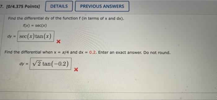 7 0 4 375 Points Details Previous Answers Find The Differential Dy Of The Function F In Terms Of X And Dx F X S 1