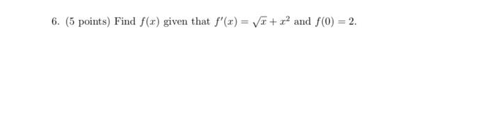6 5 Points Find F X Given That F X 1 X2 And F 0 2 1