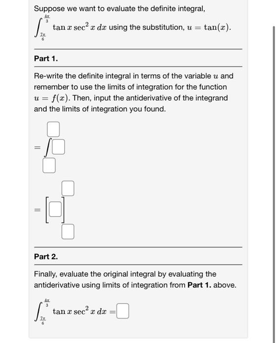 Suppose We Want To Evaluate The Definite Integral 4 Tan X Sec Dx Using The Substitution U Tan X Part 1 Re W 1